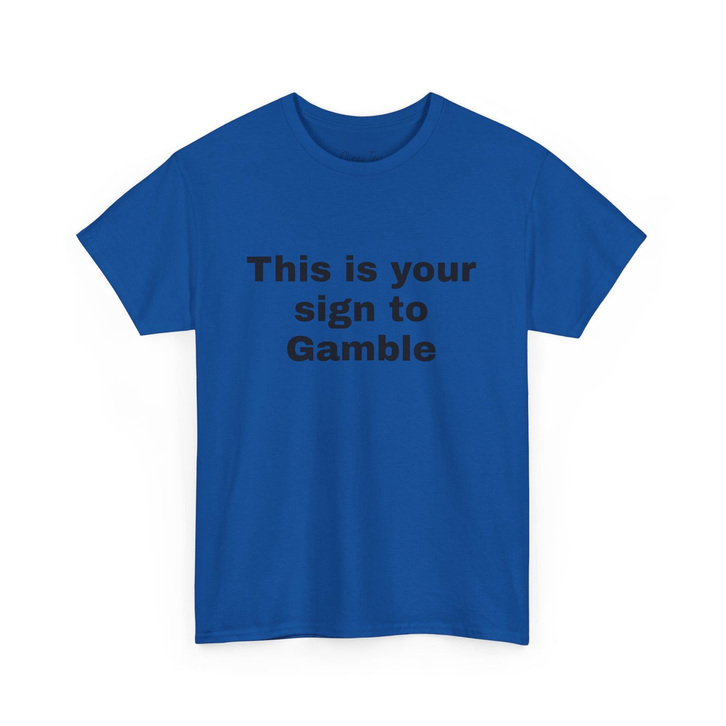 "This is Your Sign to Gamble" Funny Unisex Tee