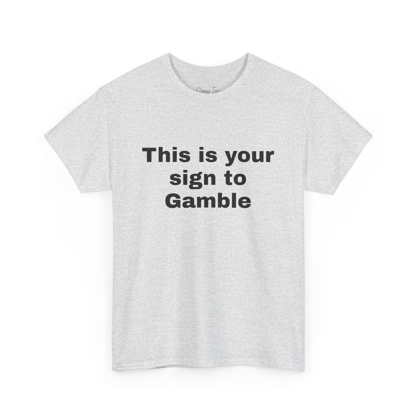 "This is Your Sign to Gamble" Funny Unisex Tee