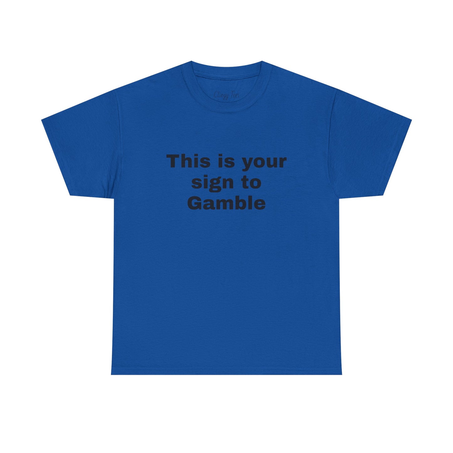 "This is Your Sign to Gamble" Funny Unisex Tee