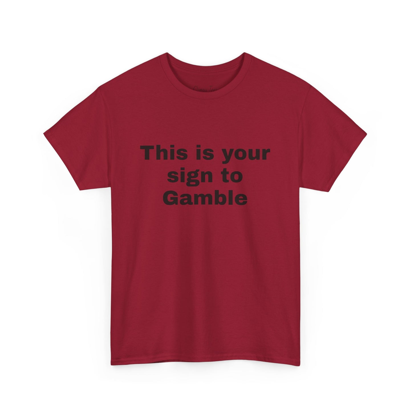 "This is Your Sign to Gamble" Funny Unisex Tee