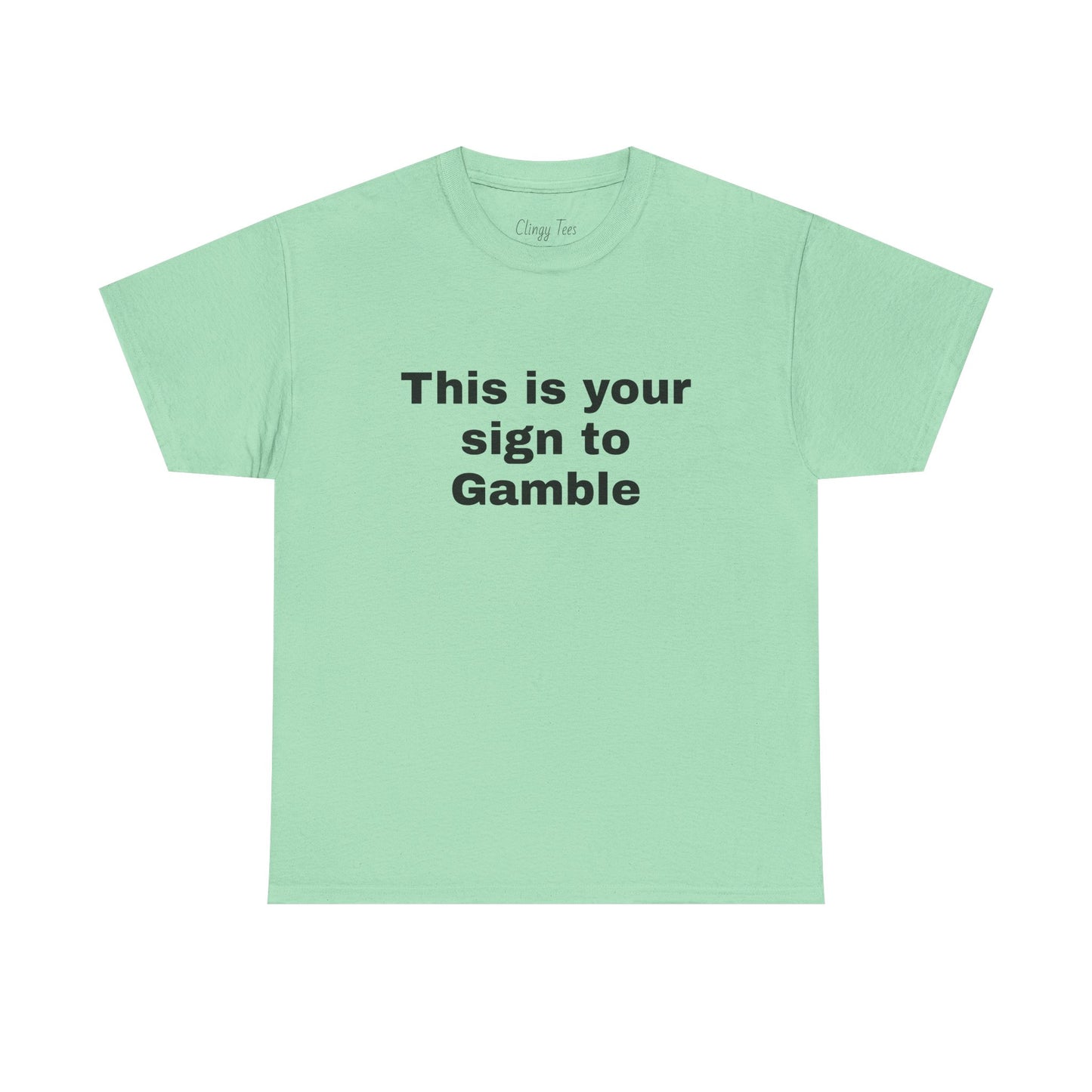 "This is Your Sign to Gamble" Funny Unisex Tee